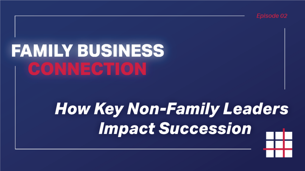 non-family leaders impacting succession podcast